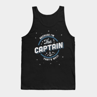 Because I'm the Captain Boat Owner Tank Top